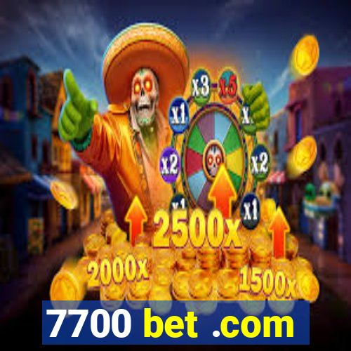 7700 bet .com